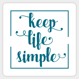 Keep Life Simple / success and motivational quote Sticker